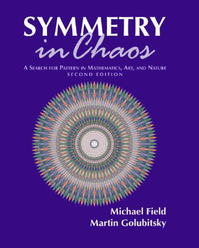Symmetry in Chaos: A Search for Pattern in Mathematics, Art, and Nature (Second Edition)  