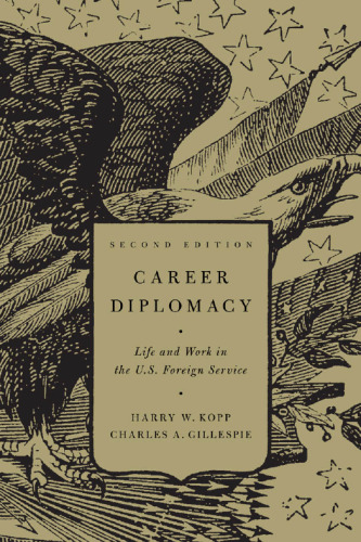 Career Diplomacy: Life and Work in the US Foreign Service - 2nd Edition