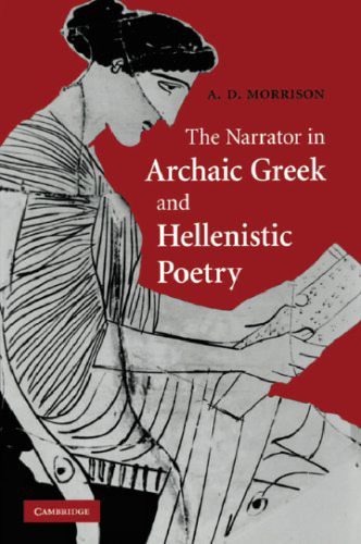 The Narrator in Archaic Greek and Hellenistic Poetry  