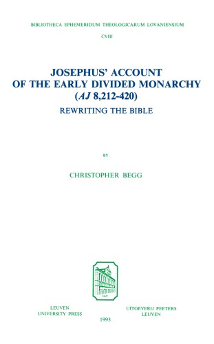 Josephus' Account of the Early Divided Monarchy (AJ 8,212-420): Rewriting the Bible