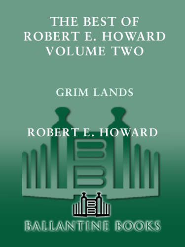 The Best of Robert E. Howard: Grim lands