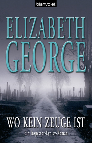 Wo kein Zeuge ist. Ein Inspector-Lynley-Roman
