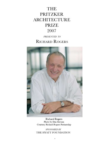 The Pritzker Architecture Prize 2007: Presented to Richard Rogers