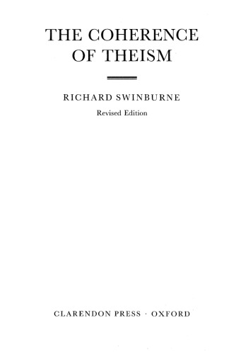 The Coherence of Theism (Clarendon Library of Logic and Philosophy)
