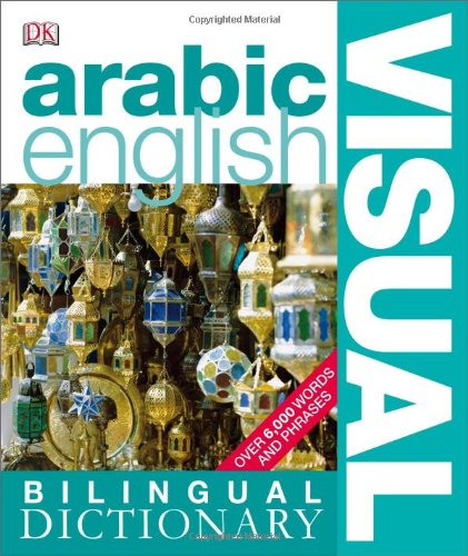 Arabic-English Bilingual Visual Dictionary (DK Visual Dictionaries)