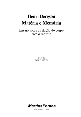 MATERIA E MEMORIA: ENSAIO SOBRE A RELAçAO DO CORPO COM O ESPIRITO