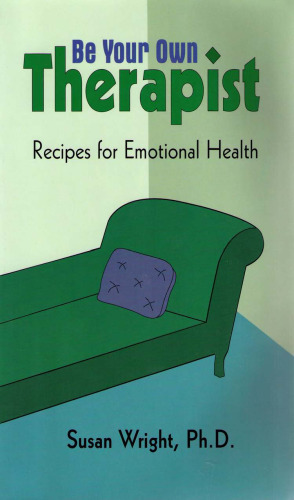Be Your Own Therapist: Recipes for Emotional Health  