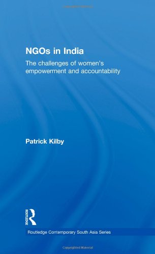 NGOs in India: The Challenges of Women's Empowerment and Accountability (Routledge contemporary South Asia series 35)