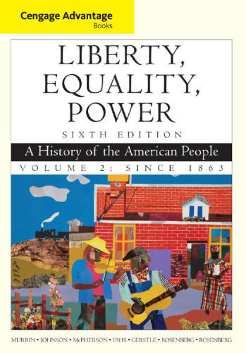 Liberty, Equality, Power : A History of the American People, Volume 2 : Since 1863, 6th Edition