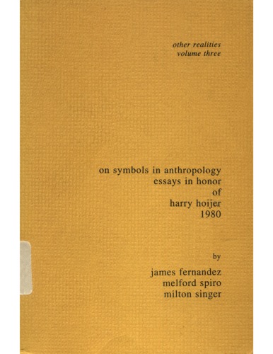 On Symbols in Anthropology, Essays in Honor of Harry Hoijer, 1980 (Other Realities Series, Volume 3)
