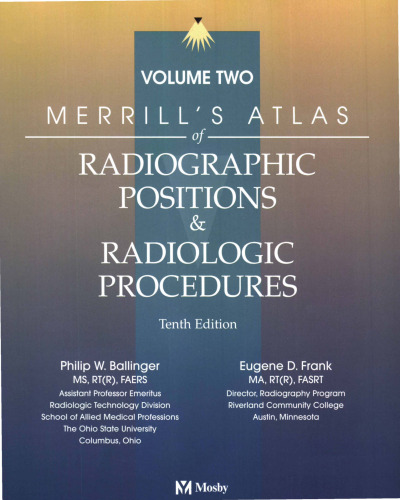 Merrill's Atlas of Radiographic Positions & Radiologic Procedures, vol 2