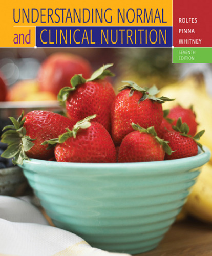 Understanding Normal and Clinical Nutrition, Seventh Edition