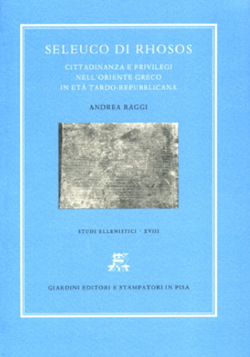 Seleuco di Rhosos. Cittadinanza e privilegi nell'oriente greco in età tardo-repubblicana