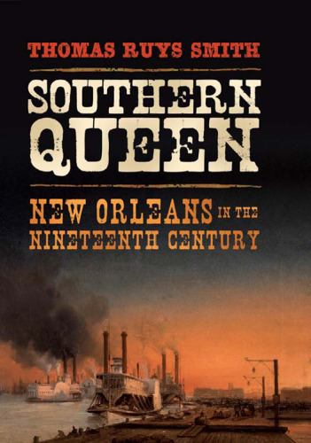 Southern Queen: New Orleans in the Nineteenth Century  