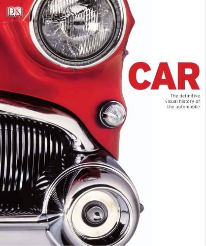 Car: The Definitive Visual History of the Automobile  