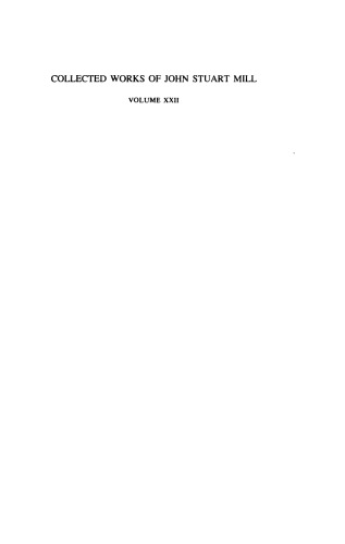 Newspaper Writings -- Part I (Collected Works of John Stuart Mill - Vol. 22)  