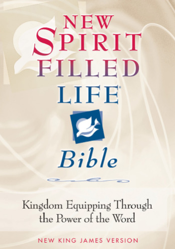 New Spirit-Filled Life Bible: Kingdom Equipping Through the Power of the Word (Bible Nkjv)