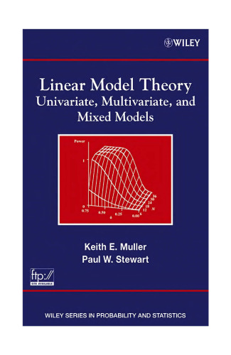 Linear Model Theory: Univariate, Multivariate, and Mixed Models (Wiley Series in Probability and Statistics)  