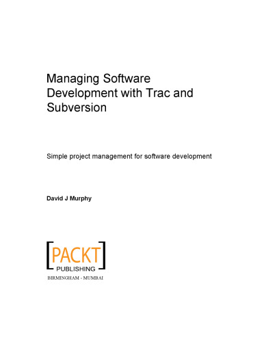 Managing Software Development with Trac and Subversion