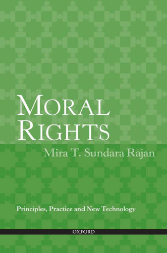 Moral Rights: Principles, Practice and New Technology  