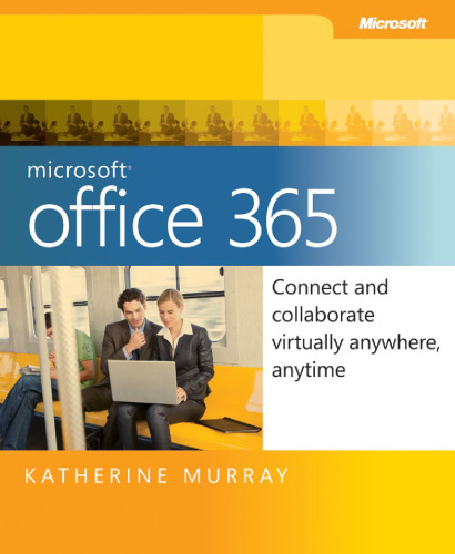 Microsoft Office 365: Connect and Collaborate Virtually Anywhere, Anytime  
