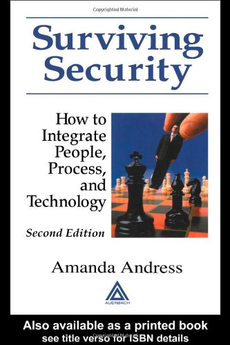 Surviving Security. How to Integrate People, Process and Technology