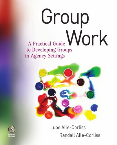 Group Work: A Practical Guide to Developing Groups in Agency Settings