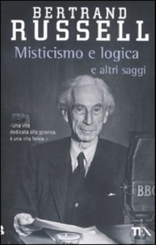 Misticismo e logica e altri saggi  