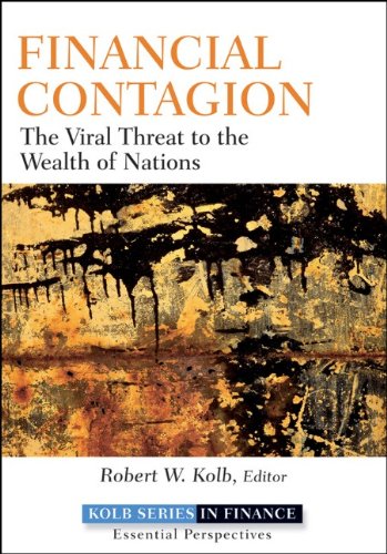 Financial Contagion: The Viral Threat to the Wealth of Nations (Robert W. Kolb Series)