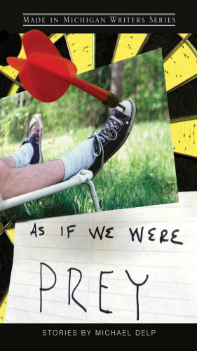 As If We Were Prey: Stories by Michael Delp