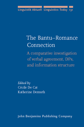 The Bantu-Romance connection: a comparative investigation of verbal agreement, DPs, and information structure  