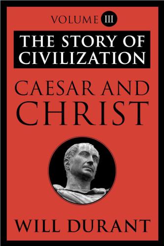 Caesar and Christ: The Story of Civilization Vol 3