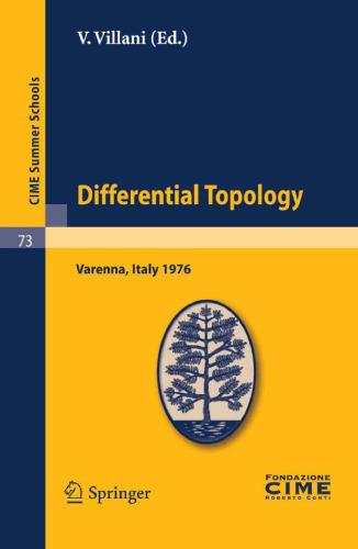 Differential Topology (C.I.M.E. Summer Schools, 73) 