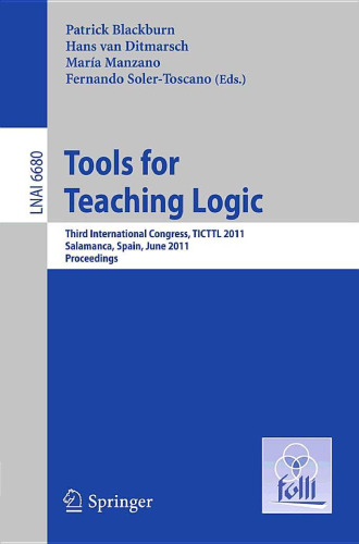 Tools for Teaching Logic: Third International Congress, TICTTL 2011, Salamanca, Spain, June 1-4, 2011. Proceedings