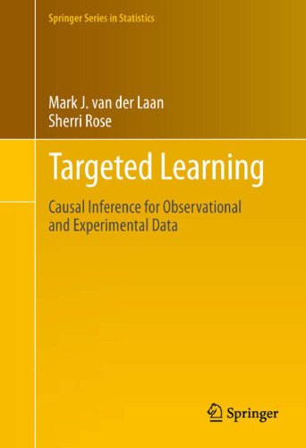 Targeted Learning: Causal Inference for Observational and Experimental Data 