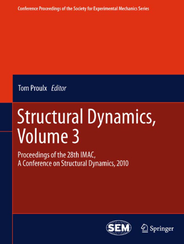 Structural Dynamics, Volume 3: Proceedings of the 28th IMAC, A Conference on Structural Dynamics, 2010