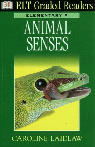 Dk Elt Graded Readers - Elementary a: Animal Senses (Elt Readers)