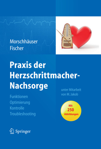 Praxis der Herzschrittmacher-Nachsorge: Grundlagen, Funktionen, Kontrolle, Optimierung, Troubleshooting