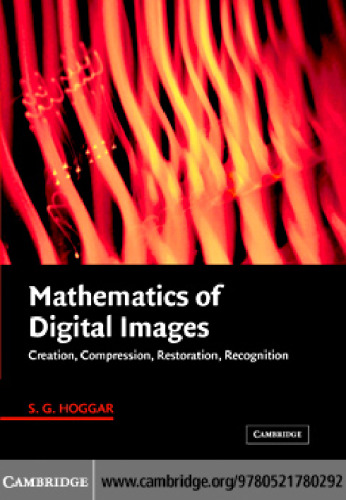 Mathematics of Digital Images: Creation, Compression, Restoration, Recognition