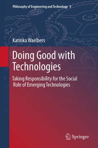 Doing Good with Technologies:: Taking Responsibility for the Social Role of Emerging Technologies