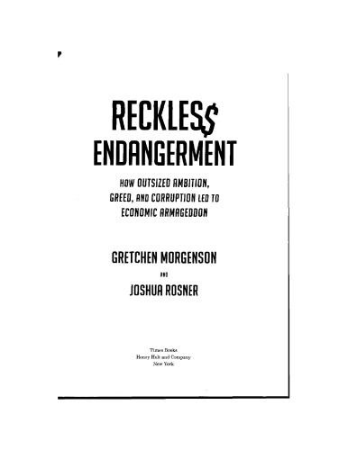 Reckless Endangerment: How Outsized Ambition, Greed, and Corruption Led to Economic Armageddon    