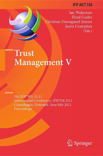 Trust Management V: 5th IFIP WG 11.11 International Conference, IFIPTM 2011, Copenhagen, Denmark, June 29 – July 1, 2011. Proceedings
