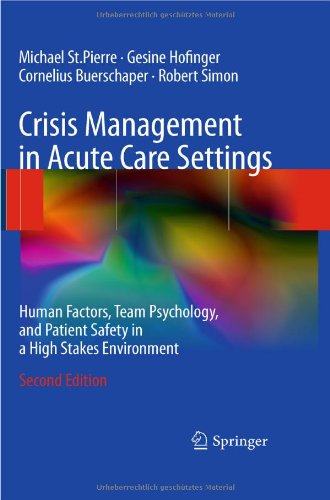Crisis Management in Acute Care Settings: Human Factors, Team Psychology, and Patient Safety in a High Stakes Environment