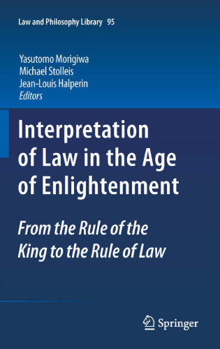 Interpretation of Law in the Age of Enlightenment: From the Rule of the King to the Rule of Law