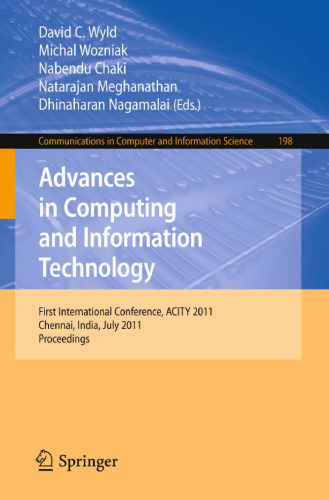Advances in Computing and Information Technology: First International Conference, ACITY 2011, Chennai, India, July 15-17, 2011. Proceedings