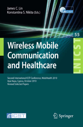 Wireless Mobile Communication and Healthcare: Second International ICST Conference, MobiHealth 2010, Ayia Napa, Cyprus, October 18-20, 2010. Revised Selected Papers