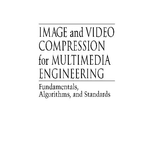 Image and Video Compression for Multimedia Engineering. Fundamentals, Algorithms and Standards