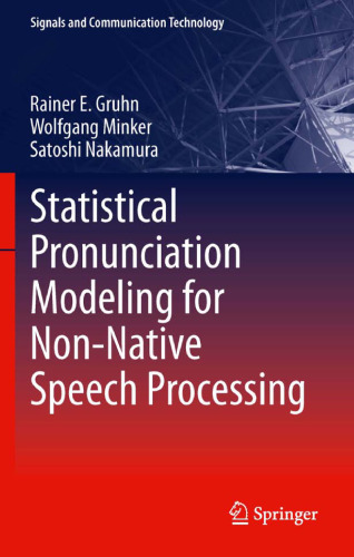 Statistical Pronunciation Modeling for Non-Native Speech Processing 