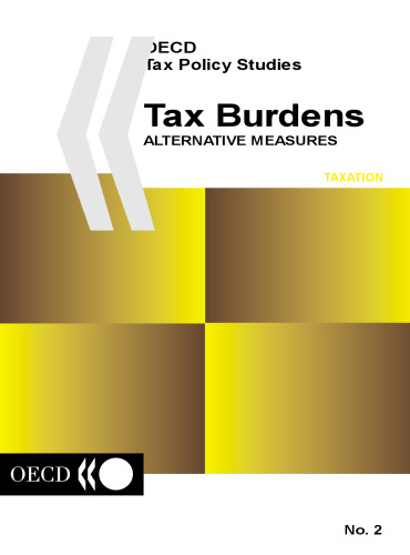 OECD Tax Policy Studies No. 02: Tax Burdens:  Alternative Measures    