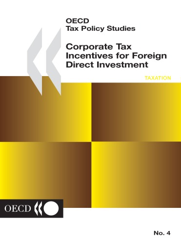 Corporate Tax Incentives for Foreign Direct Investment (Oecd Tax Policy Studies, 4)